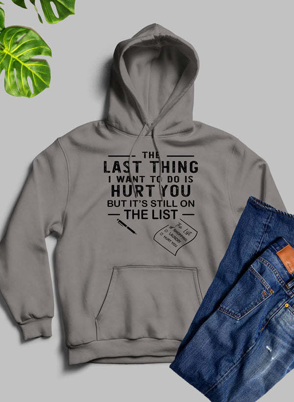 The Last Thing I Want To Do Hoodie - Renee Lane Company
