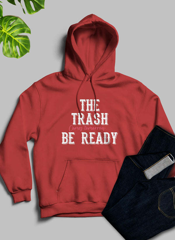 The Trash Comes Tomorrow Hoodie - Renee Lane Company