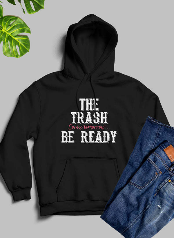 The Trash Comes Tomorrow Hoodie - Renee Lane Company