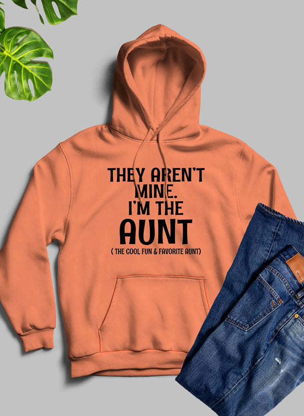 They Aren't Mine I'm The Aunt Hoodie - Renee Lane Company
