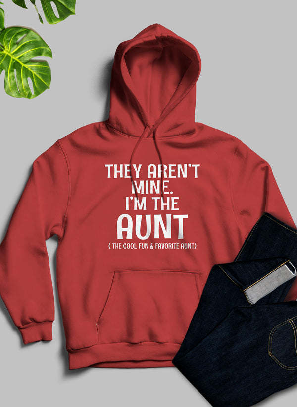 They Aren't Mine I'm The Aunt Hoodie - Renee Lane Company