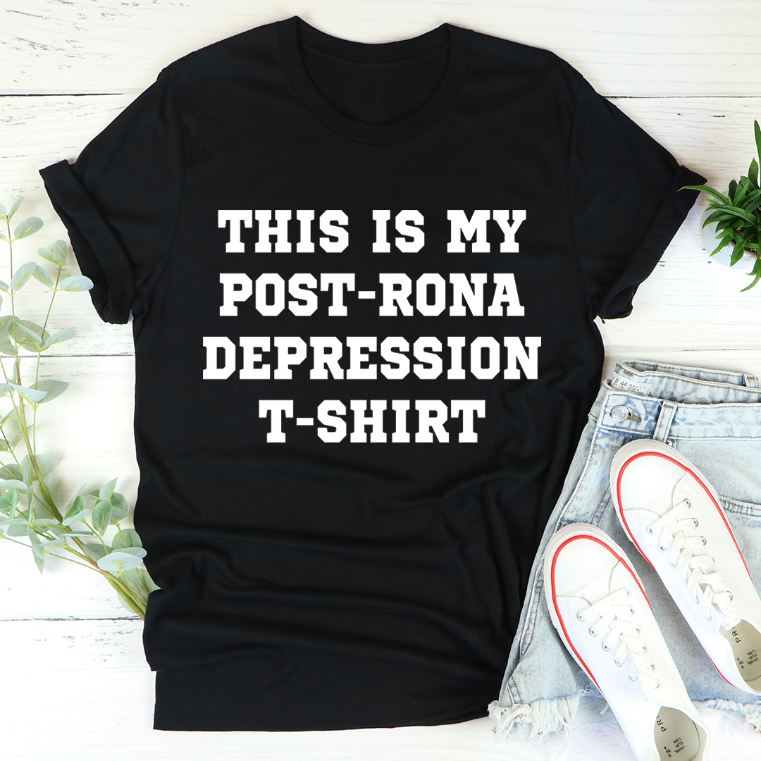 This Is My Post-Rona Depression T-Shirt - Renee Lane Company