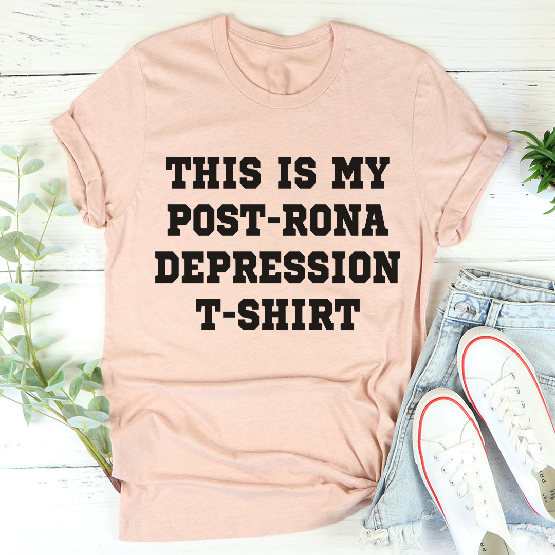 This Is My Post-Rona Depression T-Shirt - Renee Lane Company