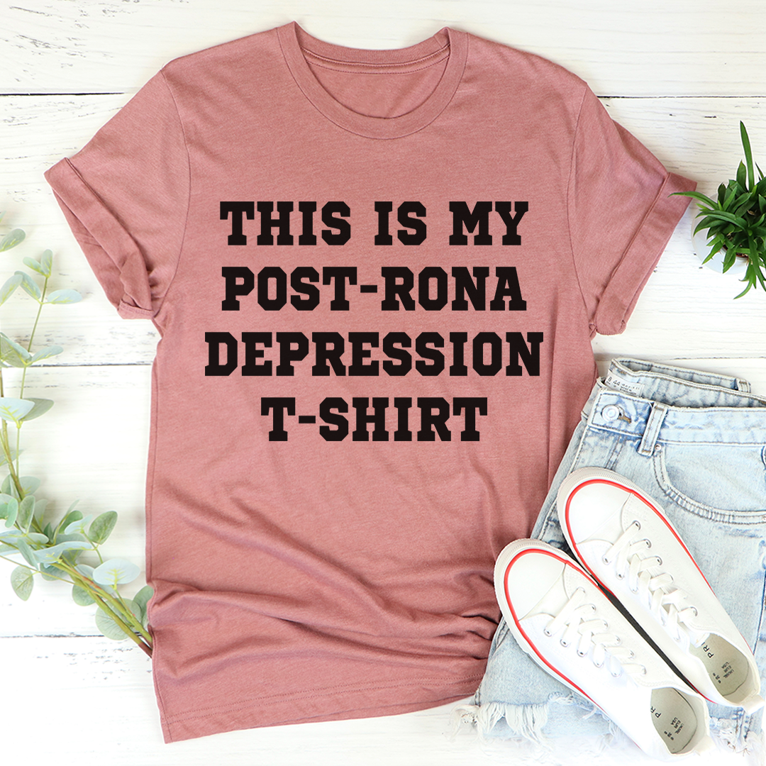 This Is My Post-Rona Depression T-Shirt - Renee Lane Company