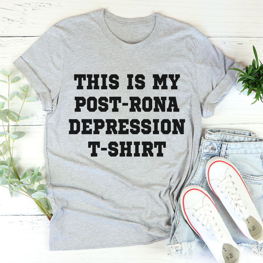 This Is My Post-Rona Depression T-Shirt - Renee Lane Company