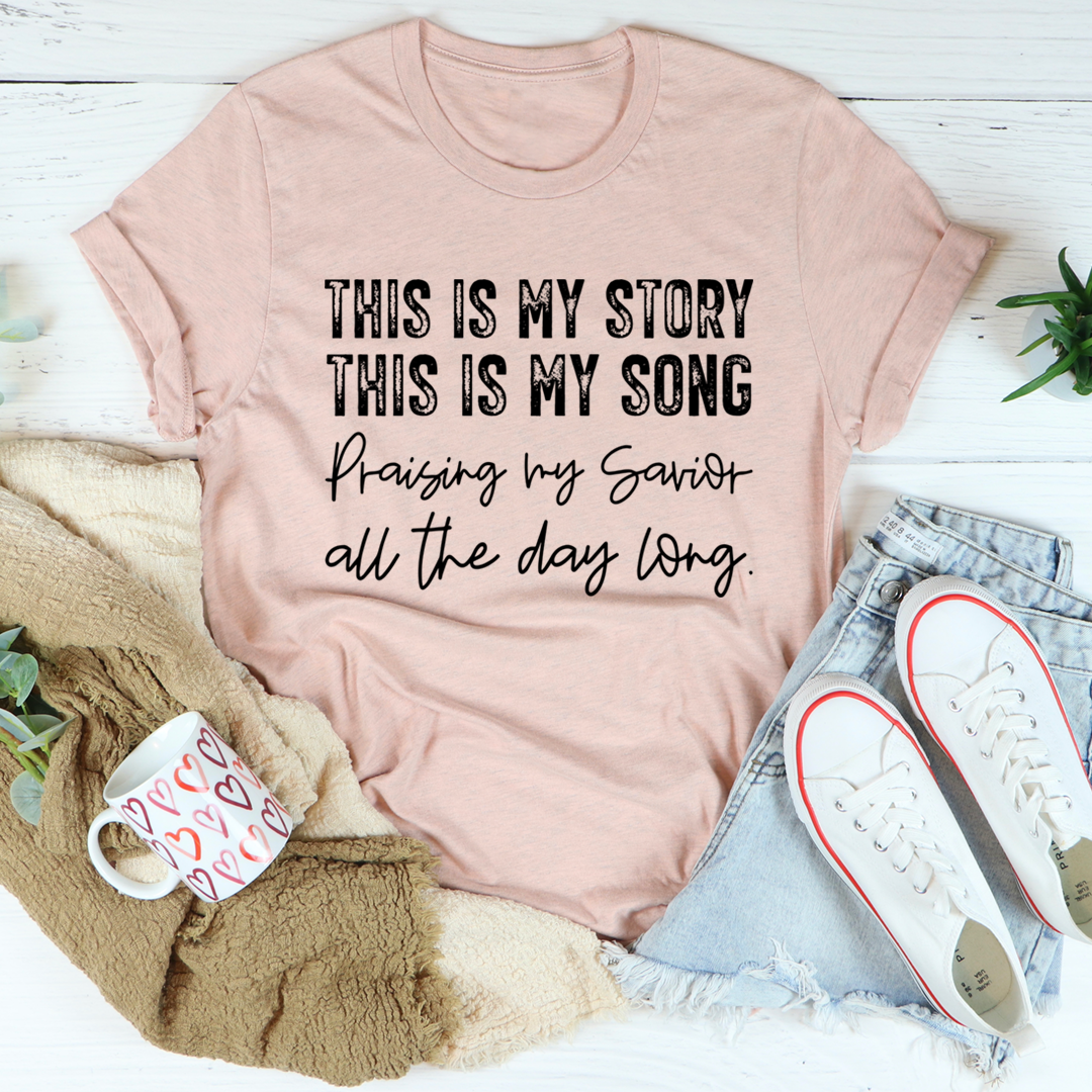 This Is My Story This Is My Song T-Shirt - Renee Lane Company