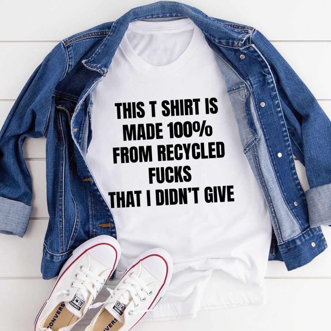 White crew-neck T-shirt with large black slogan: THIS T SHIRT MADE 100% RECYCLED