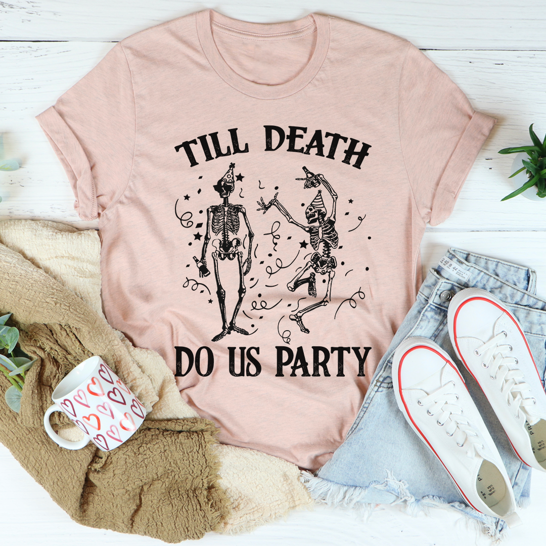 Till Death Do Us Party T-Shirt - Renee Lane Company