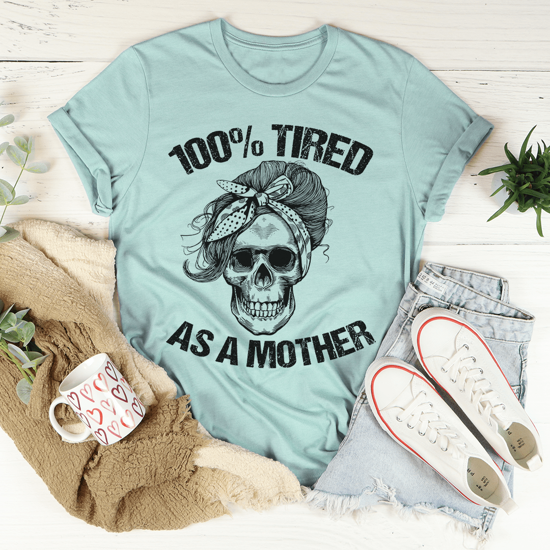 Tired As A Mother T-Shirt - Renee Lane Company