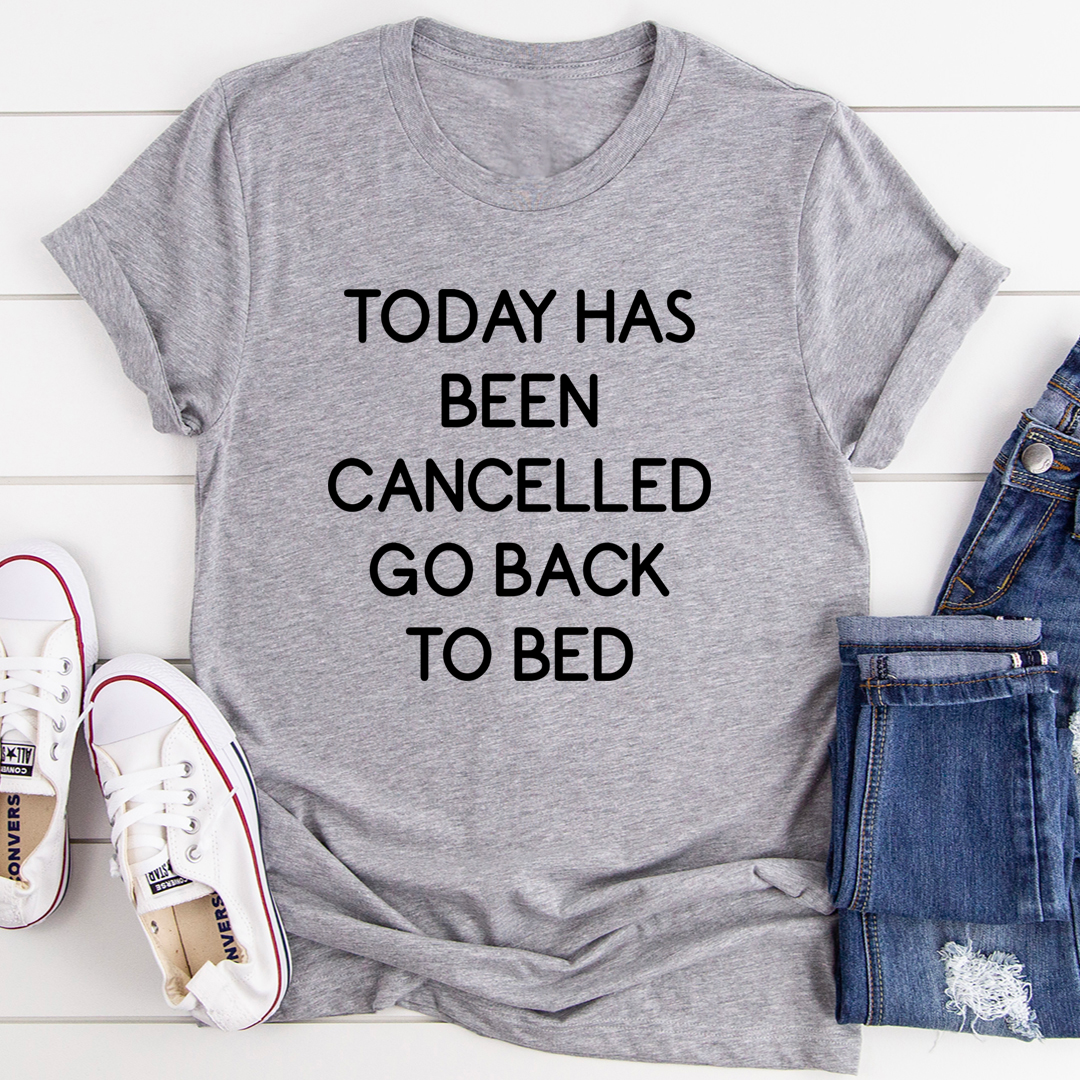 Today Has Ben Cancelled T-Shirt - Renee Lane Company
