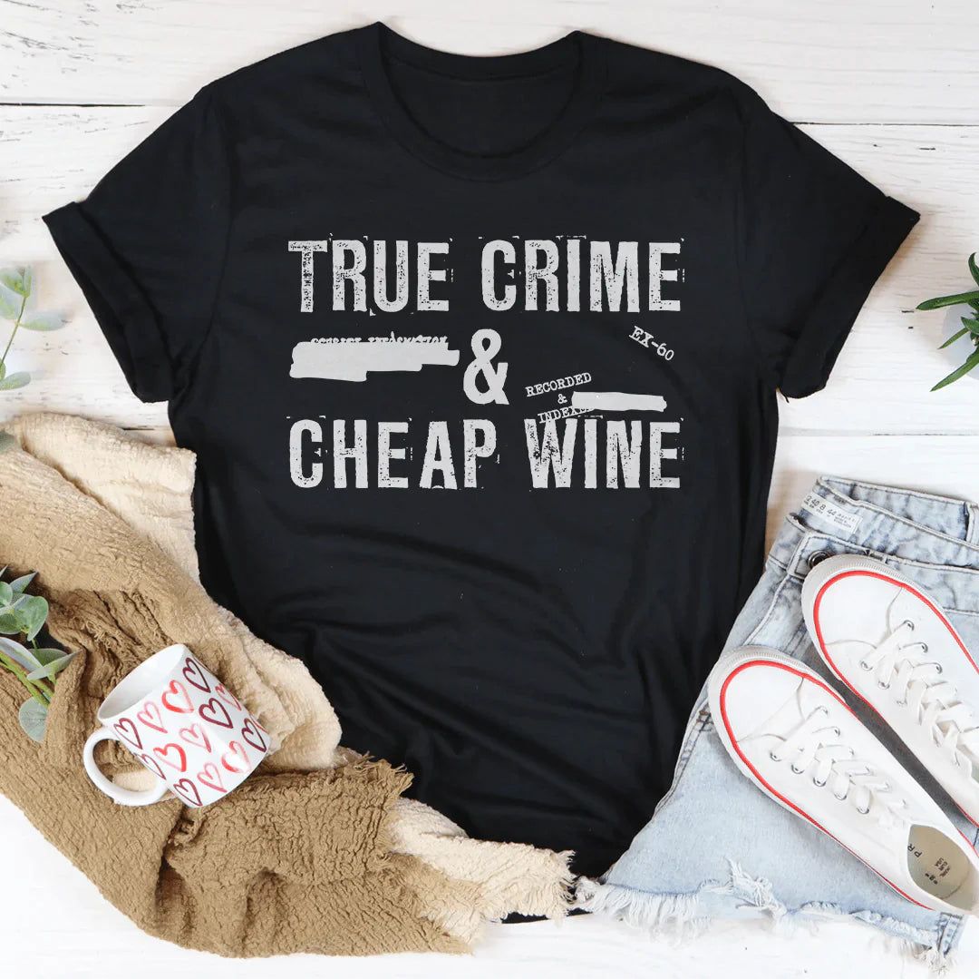 True Crime & Cheap Wine T-Shirt - Renee Lane Company