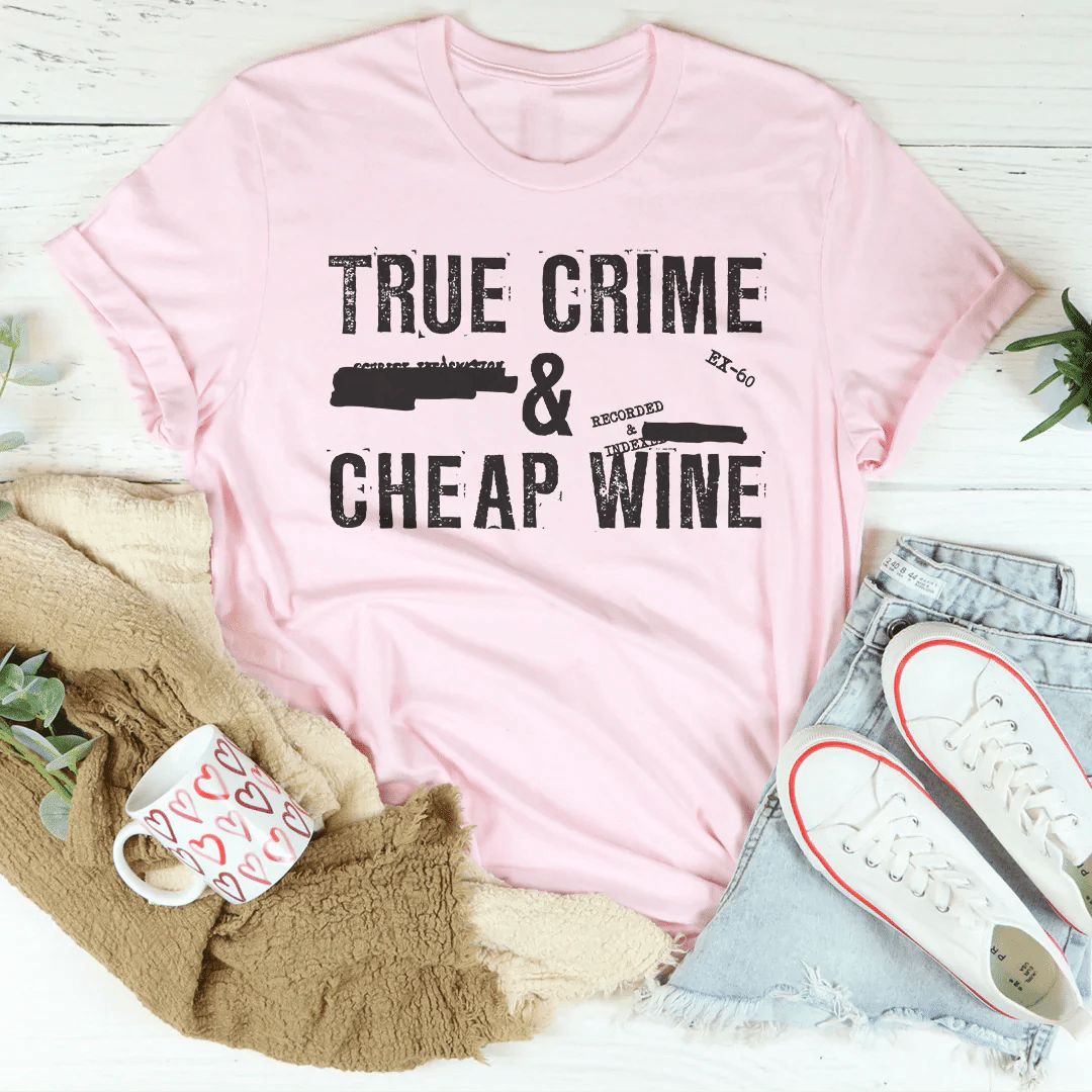 True Crime & Cheap Wine T-Shirt - Renee Lane Company