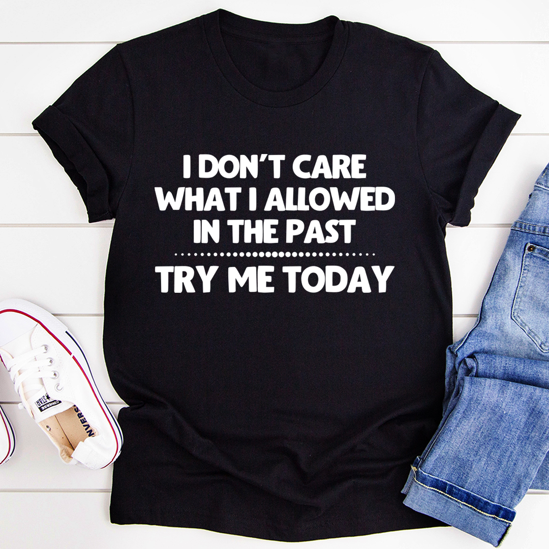 Try Me Today T-Shirt - Renee Lane Company