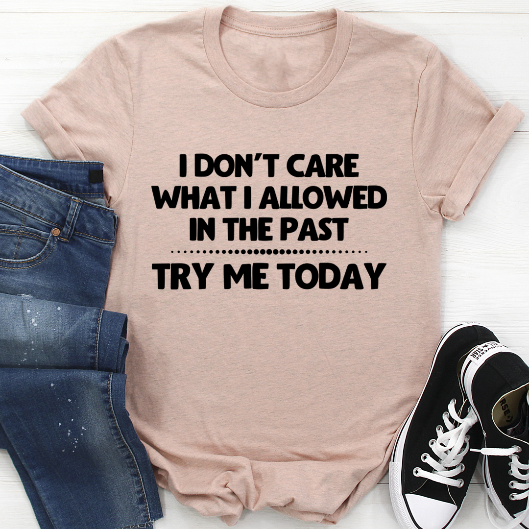 Try Me Today T-Shirt - Renee Lane Company