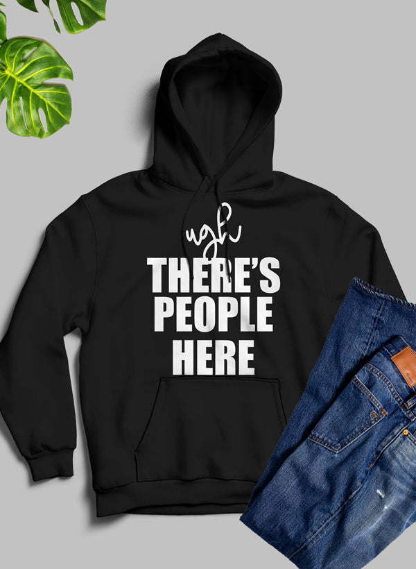 Ugh There's People Here Hoodie - Renee Lane Company