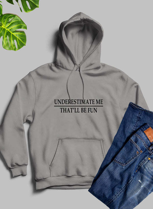 Underestimate Me Hoodie - Renee Lane Company