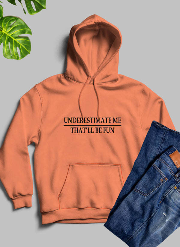 Underestimate Me Hoodie - Renee Lane Company