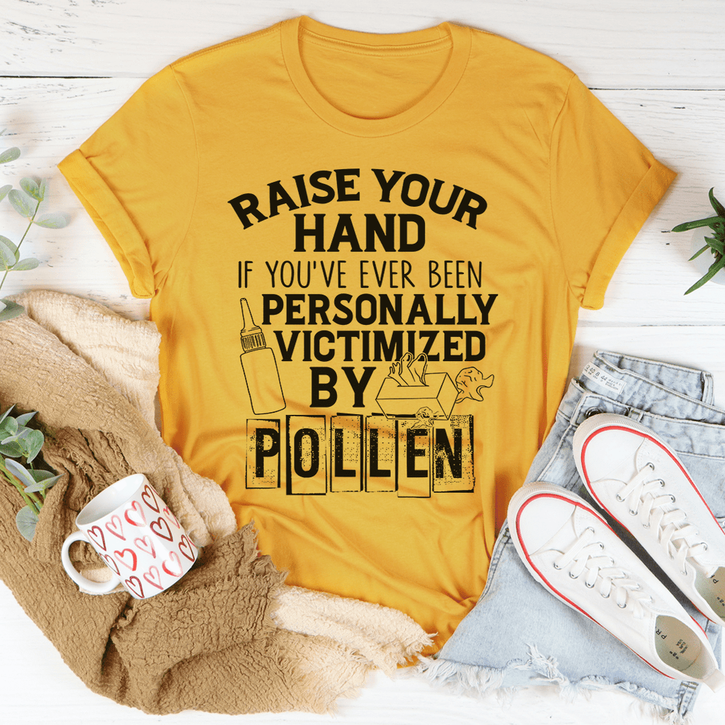 Victimized By Pollen T-Shirt - Renee Lane Company