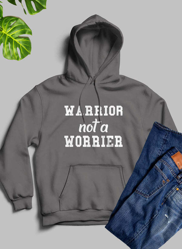Dark gray hoodie with hood, front pocket, and “WARRIOR not a WORRIER” print.