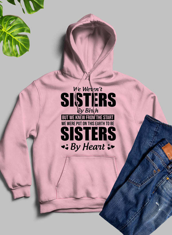 We Weren't Sisters By Birth Hoodie - Renee Lane Company