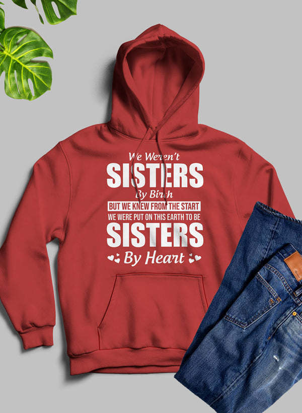 We Weren't Sisters By Birth Hoodie - Renee Lane Company