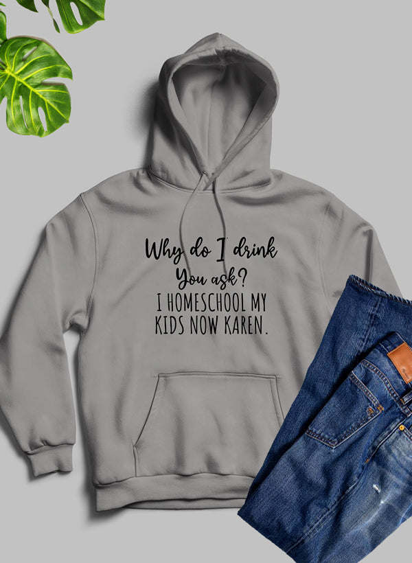 Why Do I Drink You Ask Hoodie - Renee Lane Company