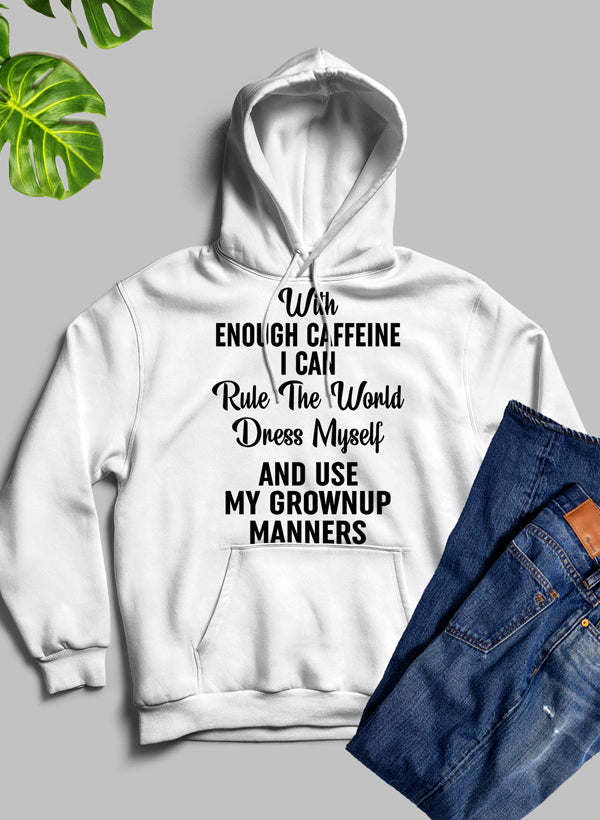 With Enough Caffeine I Can Rule The World Hoodie - Renee Lane Company
