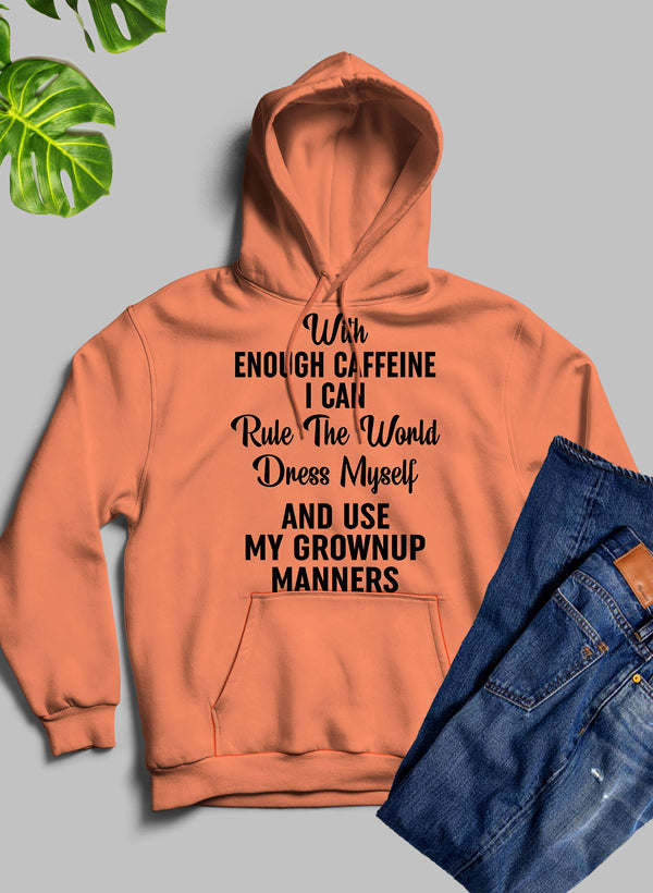 With Enough Caffeine I Can Rule The World Hoodie - Renee Lane Company