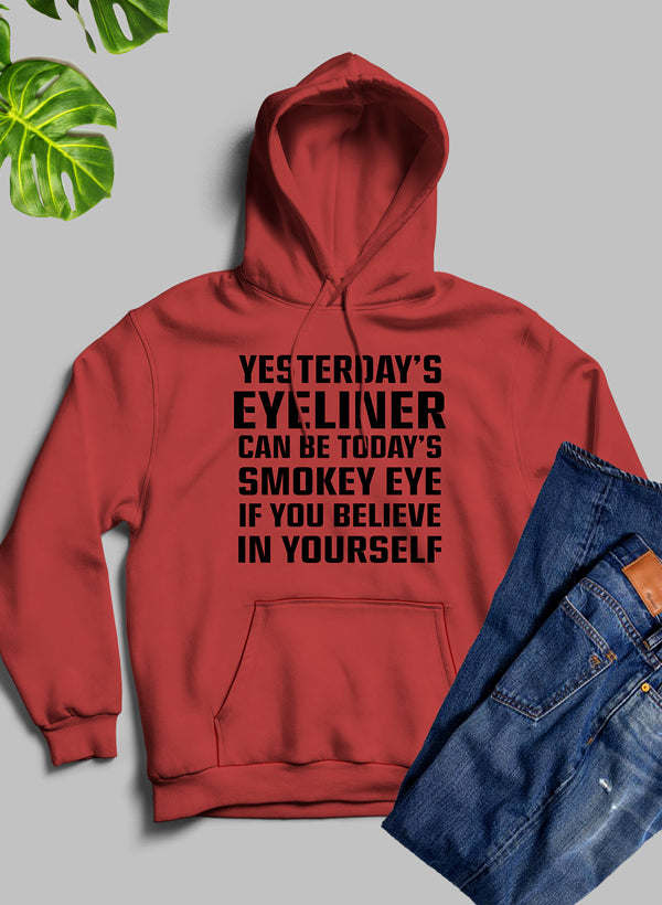 Yesterdays Eyeliner Todays Smokey Eye Hoodie - Renee Lane Company