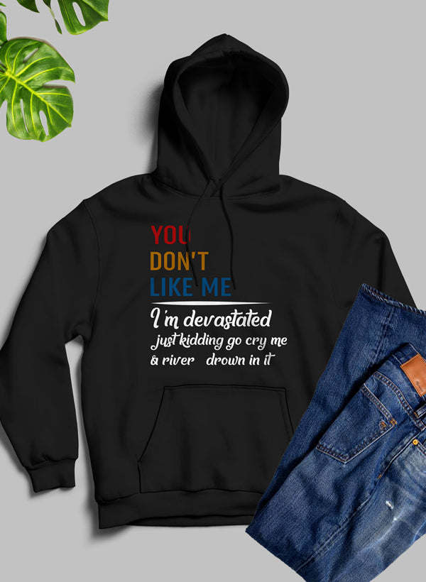 You Dont Like Me Hoodie - Renee Lane Company