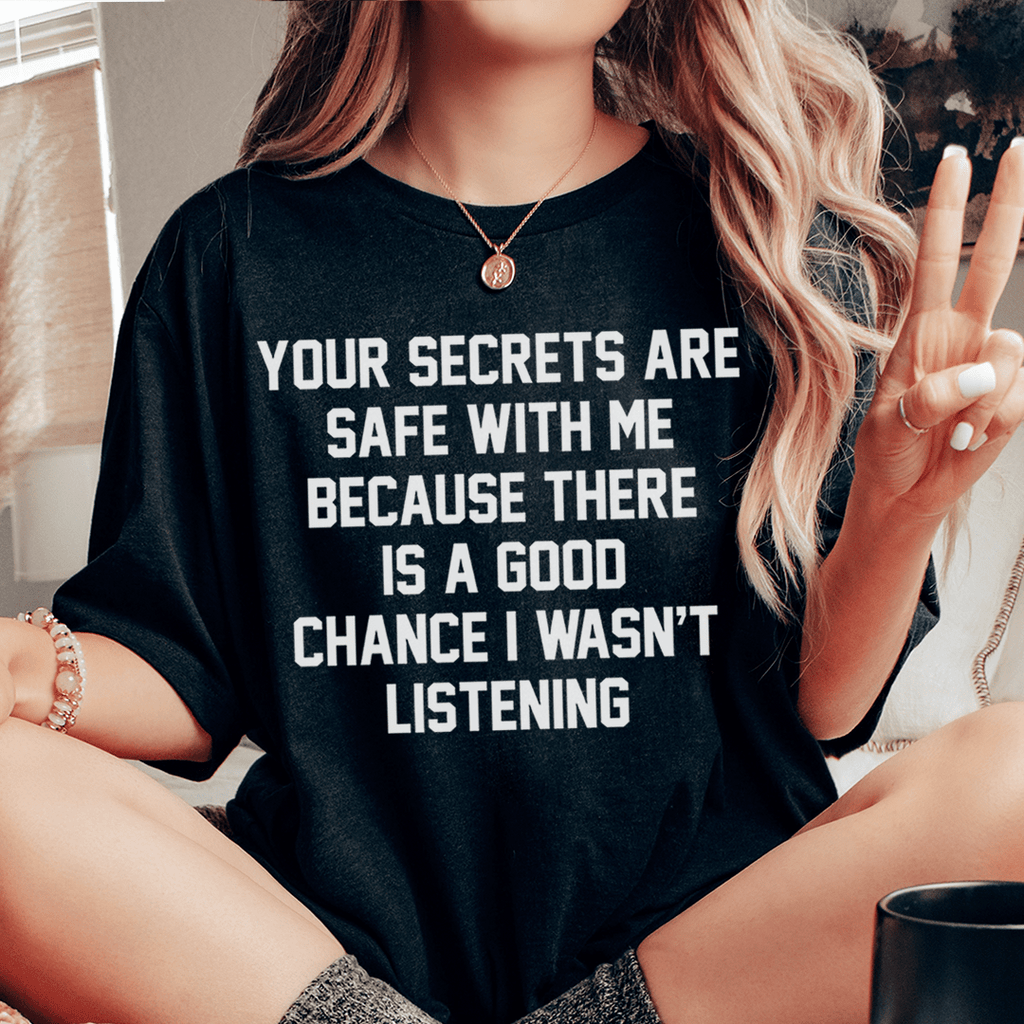 Your Secrets Are Safe With Me T-Shirt - Renee Lane Company
