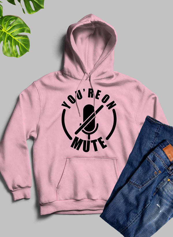 Youre On Mute Hoodie - Renee Lane Company