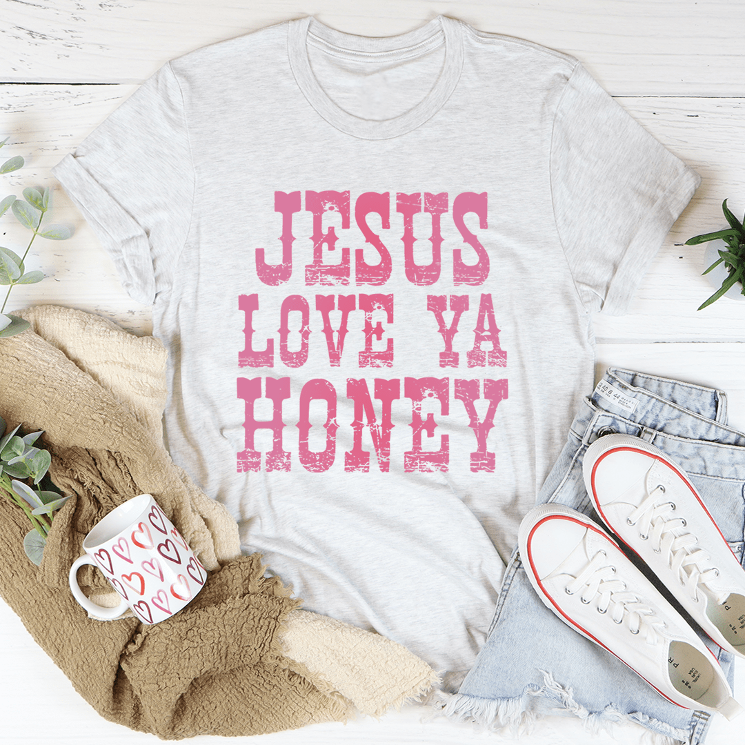 Heather gray crew-neck T-shirt with pink “JESUS LOVE YA HONEY” graphic