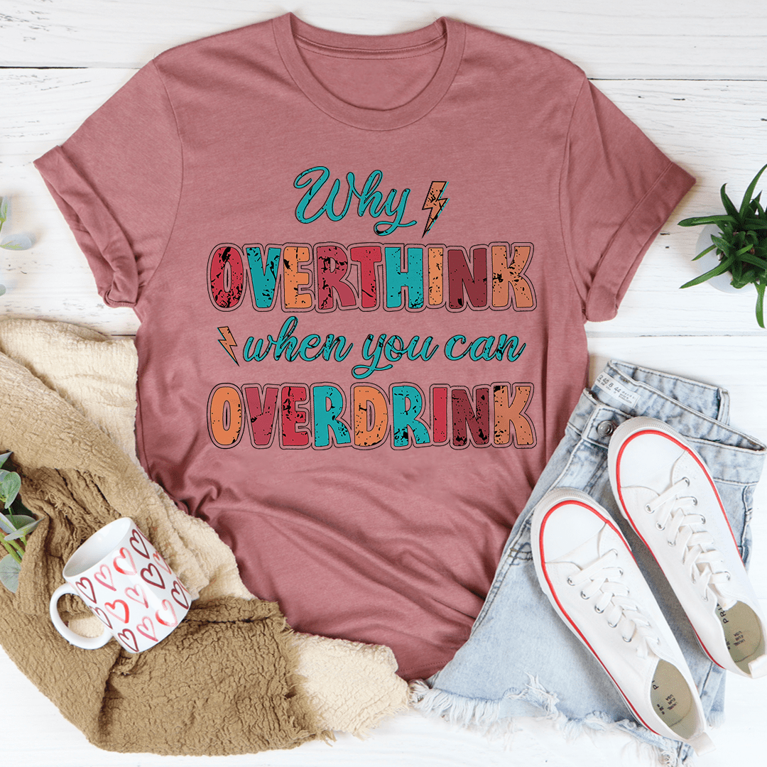 Mauve graphic slogan T-shirt, crew neck with “Overthink…Overdrink” lettering front