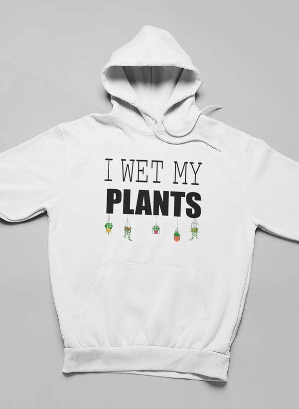 White hoodie with "WET MY PLANTS" text and small plant icons
