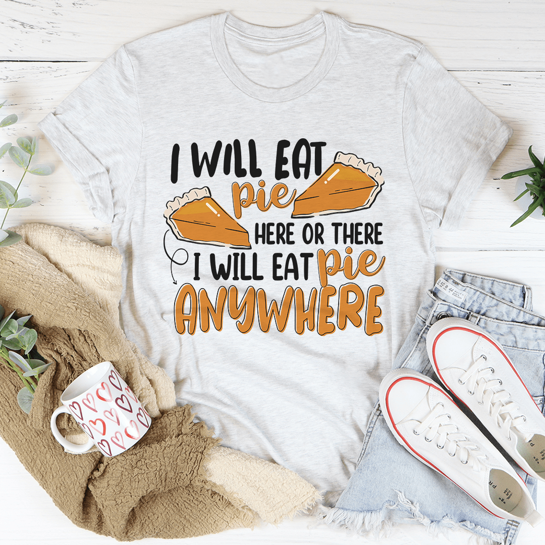 Light heather gray crew-neck T-shirt with pie slogan: here or there, anywhere