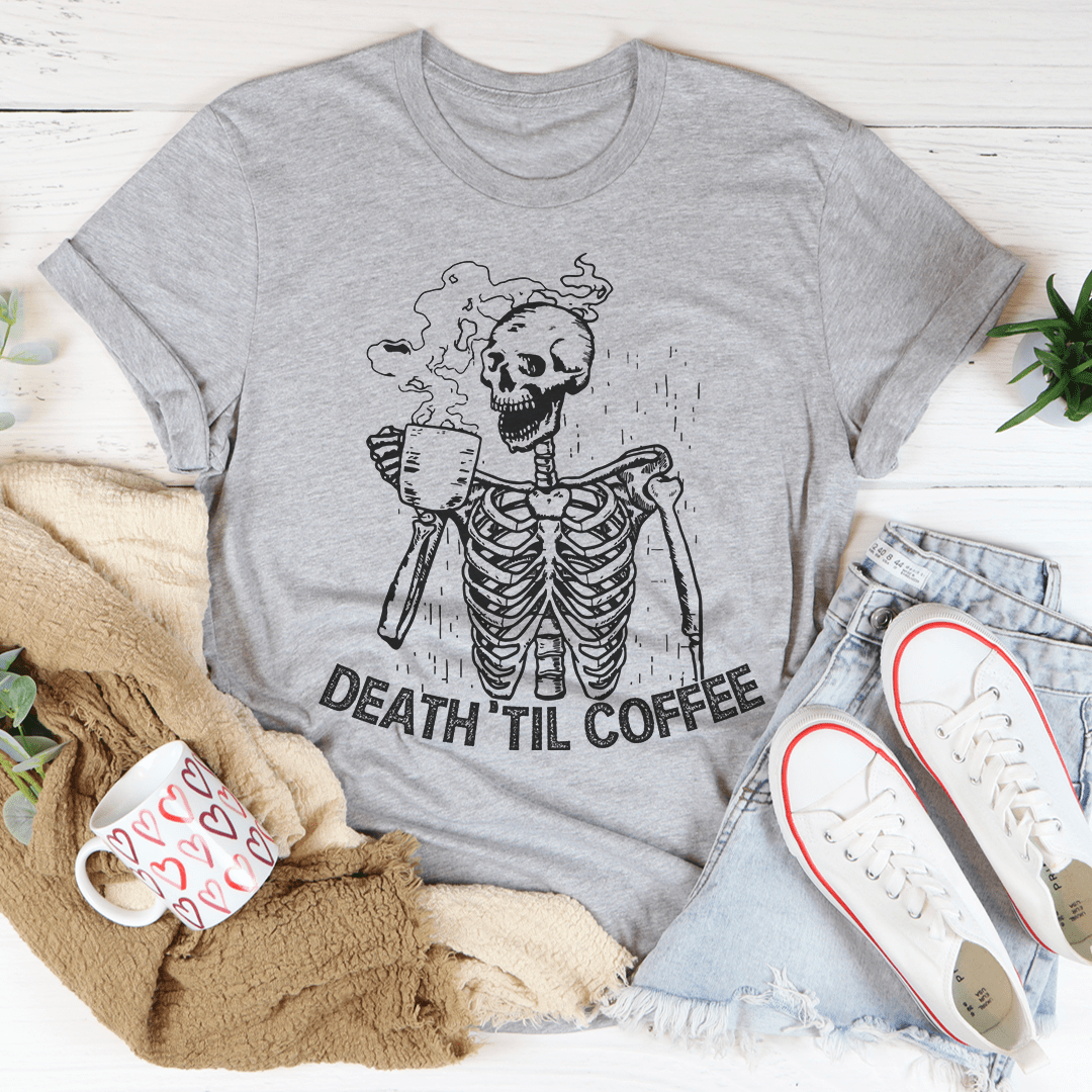 Death 'Til Coffee graphic T-shirt, athletic heather gray with skeleton holding coffee mug print