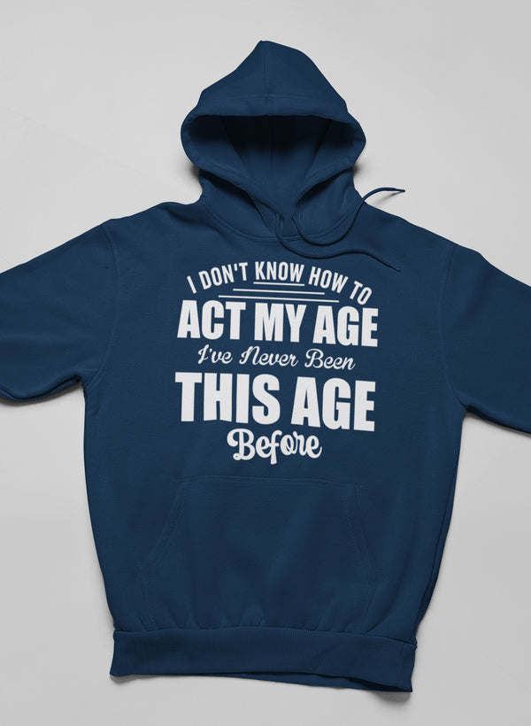 Navy hoodie with 'Act My Age' front print and kangaroo pocket