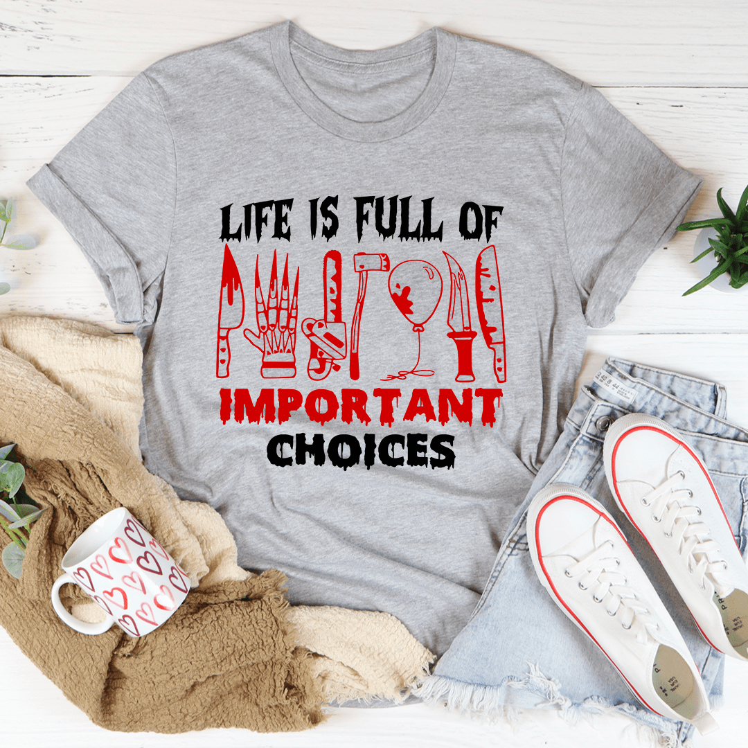 Dark heather gray crew-neck T-shirt with red "Life is full of important choices" typography