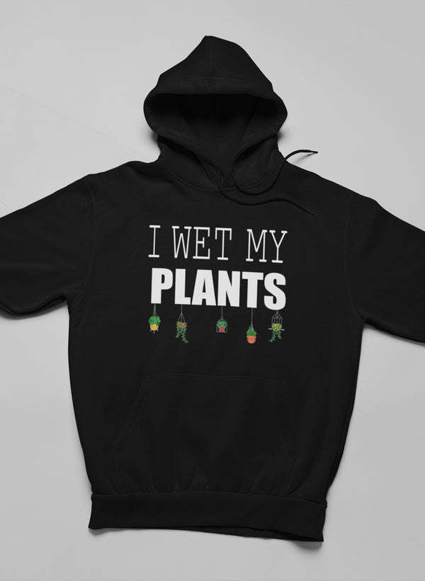 Black hoodie with "WET MY PLANTS" text and small plant icons