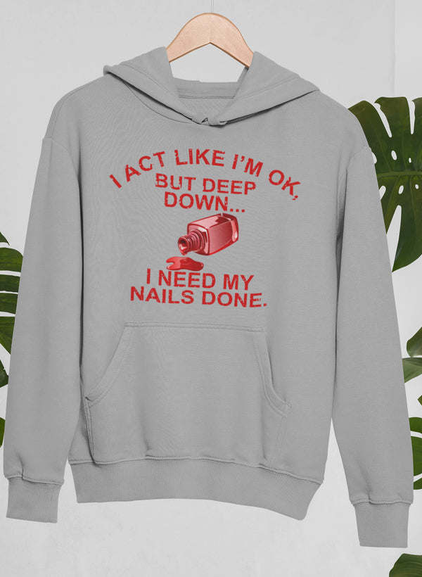 Athletic heather hooded sweatshirt with red 'I need my nails done' text graphic