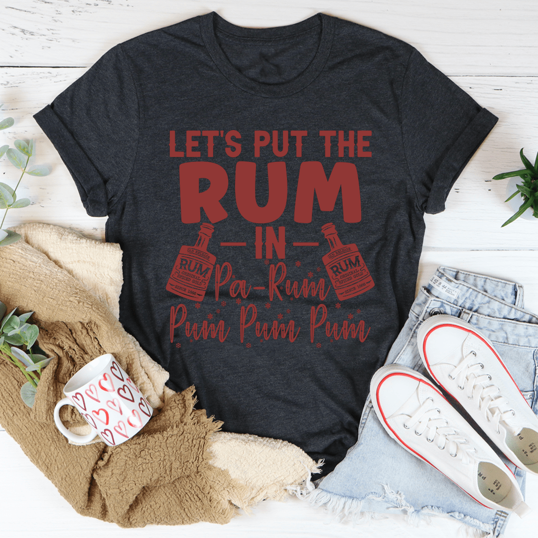 Dark grey heather T-shirt with 'LET'S PUT THE RUM' front graphic and Pa-Rum print