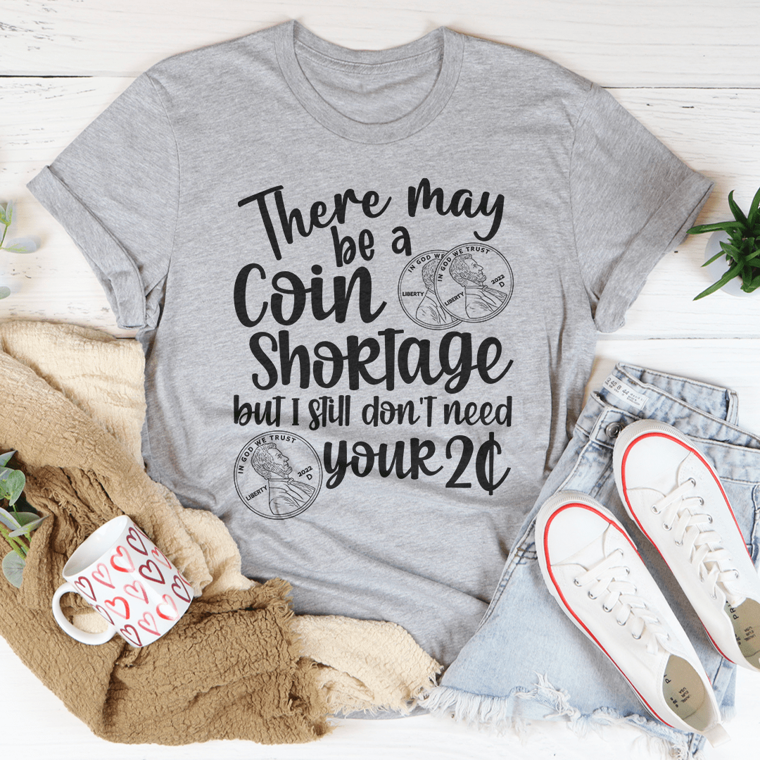 Heather gray T-shirt, crew neck, centered "Coin Shortage" graphic with coin icons