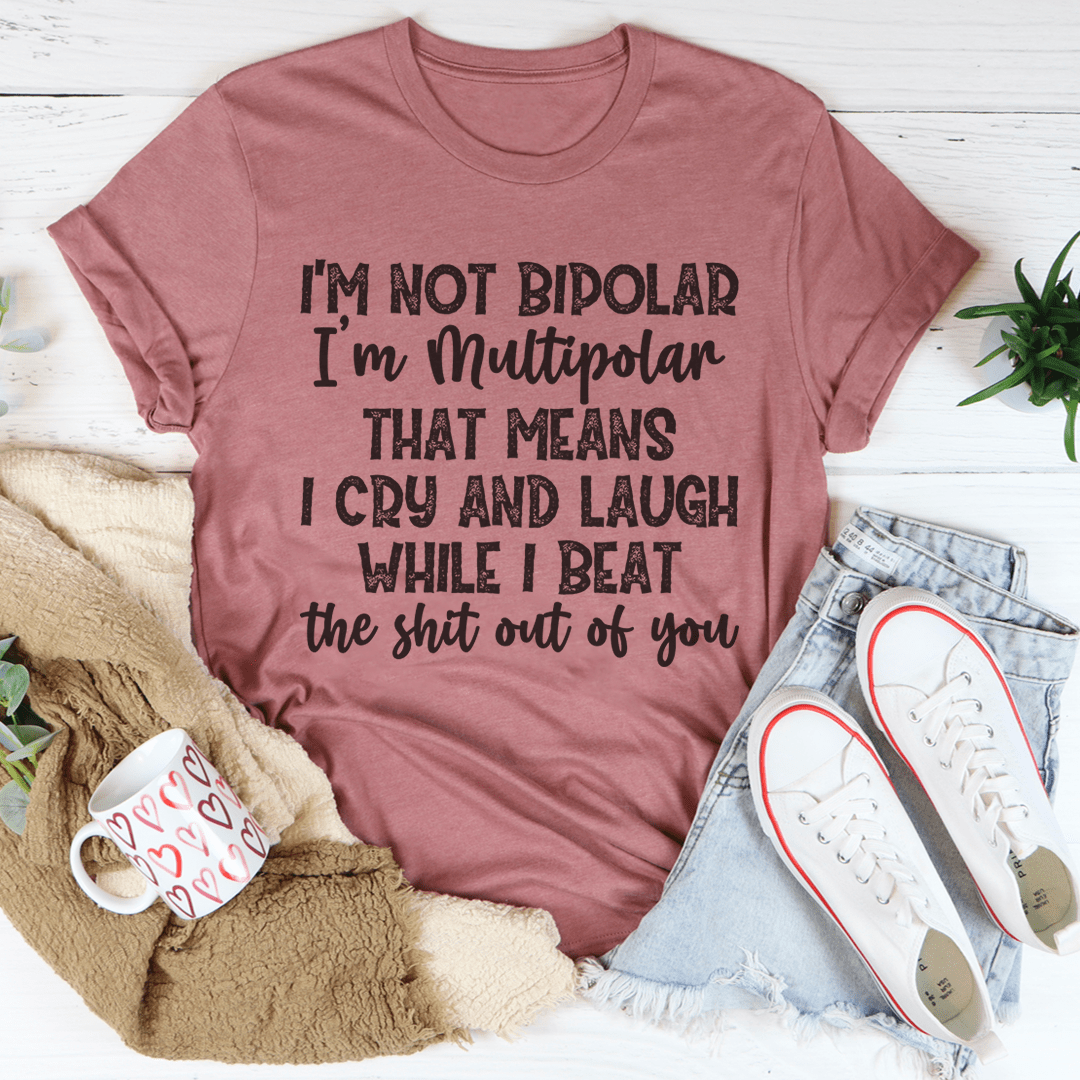 Heather mauve T-shirt with bold text graphic reading "I'm Not Bipolar"