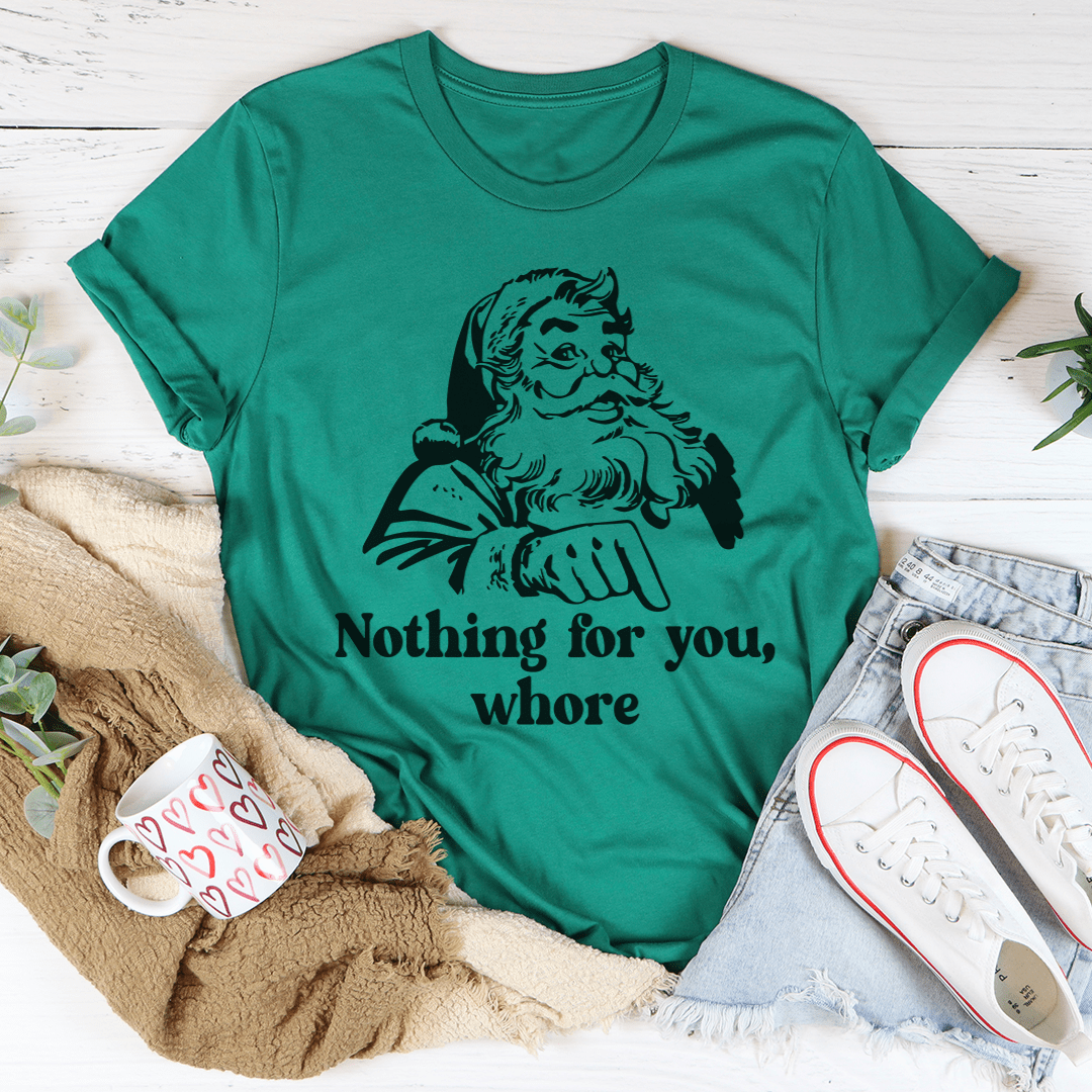 Green graphic T-shirt with bearded face and text 'Nothing for you, whore'.