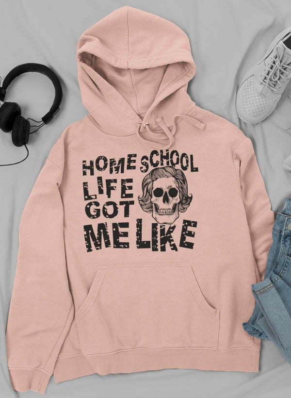 Mauve hoodie with kangaroo pocket and “HOMESCHOOL LIFE GOT ME LIKE” skull graphic