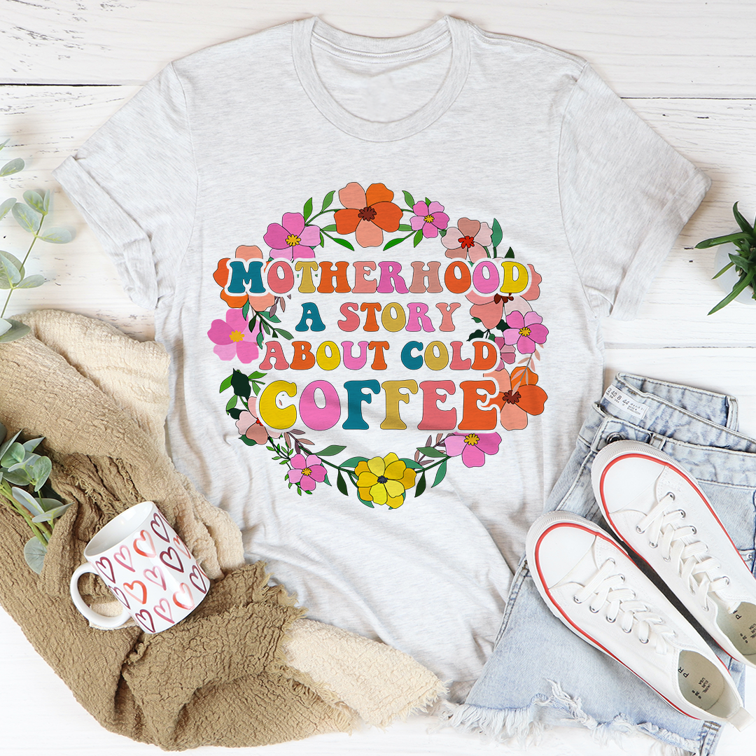 Light gray crewneck T-shirt with floral "Motherhood" and cold coffee text graphic