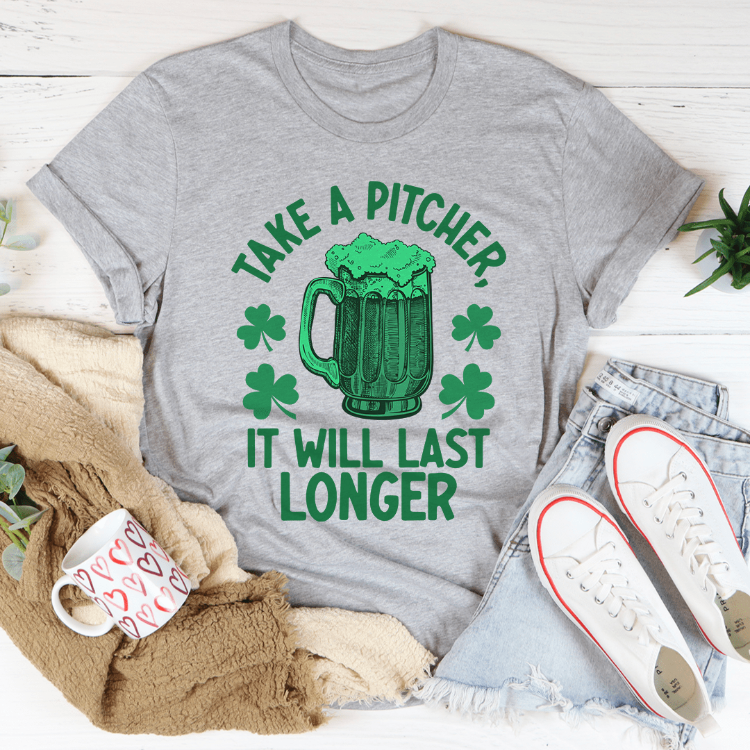Gray heather T-shirt with green beer-mug graphic and “TAKE A PITCHER IT WILL LAST LONGER”