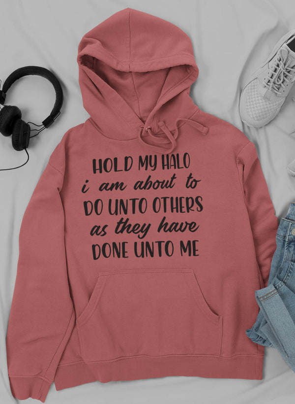 Mauve hoodie with “HOLD MY HALO...” front graphic and kangaroo pocket