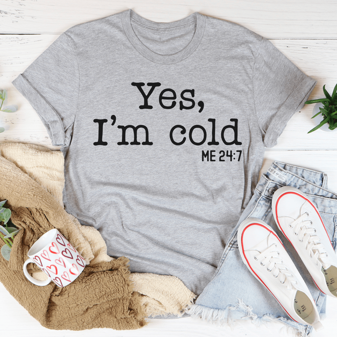 Heather gray crew-neck short-sleeve T-shirt with 'Yes, I'm cold' and 'ME 24:7' print